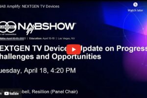 How to Get Your Device NEXTGEN TV-Certified Watch the NAB Panel Discussion to Discover What You Need to Know